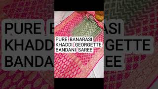 PURE BANARASI KHADDI GEORGETTE BANDANI SAREE/LIGHTWEIGHT/FESTIVE COLLECTION/LIMITED STOCK#shortvideo