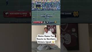 Notre Dame Fan Reacts to Northern Illinois Upset 😂😭 #notredame #notredamefootball #collegefootball