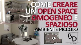 Come CREARE un OPEN SPACE omogeneo e spazioso | Ambiente Piccolo | | Belula Design