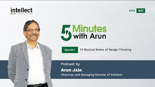 Five Minutes with Arun - Episode 1 : 13 Musical Notes of Design Thinking