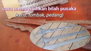 cara membersihkan keris pusaka dari karat