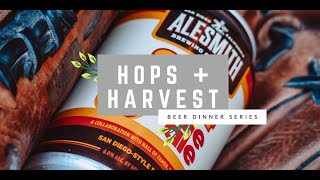 Hops + Harvest Beer Dinner Series with AleSmith Brewing Co.