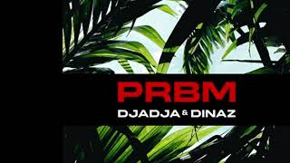 Djadja & Dinaz - PRBM