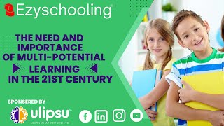 The Need and Importance of Multi-Potential Learning in 21st Century | Kidevento-Ulipsu| Ezyschooling