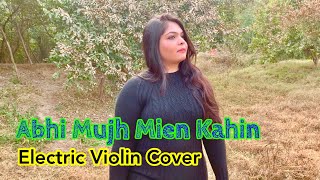 Abhi Mujh Mien Kahin | Agneepath Movie | Electric Violin Cover | #sonunigam #hritikroshan