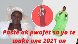 Kèk pèsonaj...Pastè...pwofèt...pwofetès...ki make ane 2021 an e ki bezwen lapriyè pou 2022 an