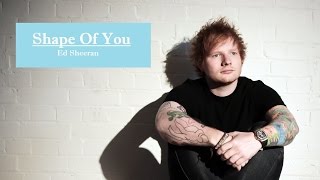 Ed Sheeran - Shape Of You (Music/Audio)