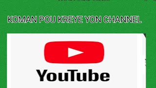 koman pou kreye yon chanèl youtube byen rapid sou telefòn ou?