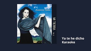 05 Ya te he dicho Karaoke - Susana Harp, Mi Tierra Vol.  II