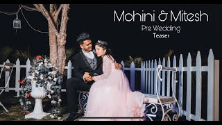 Mohini & Mitesh Pre Wedding Teaser | THE FILMY VIBES By Saggy Patil | 2021