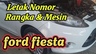 Engine numbers|Letak Nomor Rangka dan Mesin Ford Fiesta@BangkitMotor87