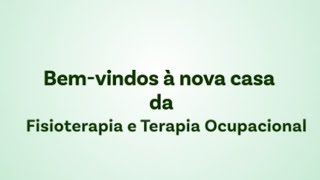 Bem-vindos à nova casa da Fisioterapia e Terapia Ocupacional