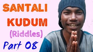 Kudum re kurit kurit || Part 08 || 5 best Riddles in Santali || Santali new video 2019