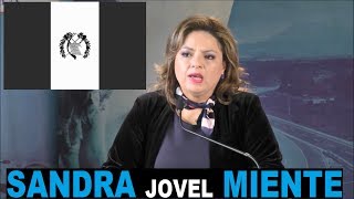 Sandra Jovel Ministra de Relaciones Exteriores en Guatemala MIENTE !!!