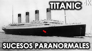 HUNDIMIENTO DEL TITANIC - SUCESOS PARANORMALES - MendoZza