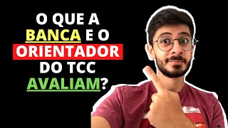 6 COISAS QUE O ORIENTADOR E A BANCA AVALIAM NO TCC