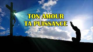 TON AMOUR, TA PUISSANCE - playback karaoké - More Love More Power