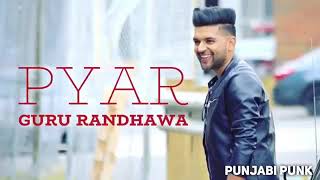 Pyar(full song). Guru randhawa. New punjabi song