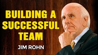 JIM ROHN MOTIVATION - Building A Successful Teams