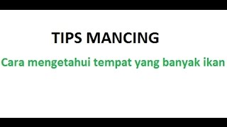 Cara mengetahui tempat yang banyak ikan