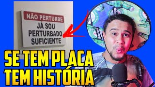 AVISOS ENGRAÇADOS - SE TEM PLACA TEM HISTÓRIA