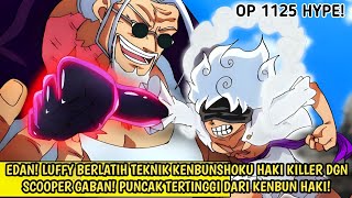 OP 1125 - GILA! LUFFY BERLATIH TEKNIK KENBUNSOKU KILLER DGN GABAN! KEMAMPUAN PUNCAK DARI KENBUN HAKI