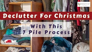 Declutter for Christmas with this 7 Pile Process