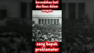 Presiden soekarno || kerendahanan hati dan lisan sosok sang bpk proklamator