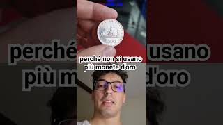 Perché non si usano più monete d'oro e d'argento? #numismatics #coin