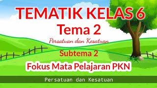 Tematik kelas 6. Tema 2 Subtema 2