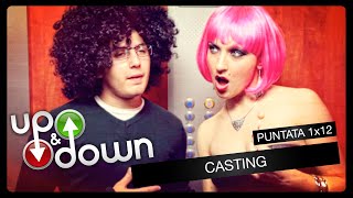 UP and DOWN - stagione 1 // parte 12 - "Casting"