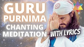 Guru Purnima Devotional Chanting Meditation { WITH LYRICS to follow along }