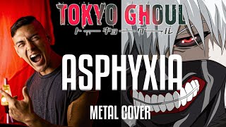 Tokyo Ghoul - Asphyxia Metal Cover