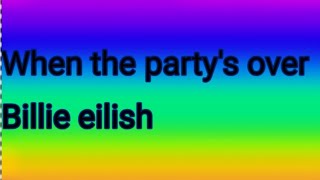 When the party's over (billie eilish)