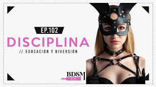 Ep. 102 Disciplina