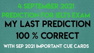 4th SEPTEMBER 2021 PREDICTION FOR IELTS EXAM | PREDICTION FOR 4 SEP 2021 IELTS EXAM | IDP | CUECARDS