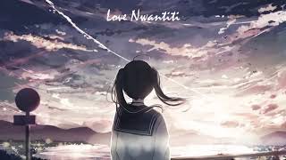 Nightcore - Love Nwantiti (Ckay)