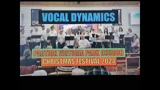 VOCAL DYNAMICS = CELEBRATING = PARTICK VICTORIA PARK CHURCH = CHRISTMAS FESTIVAL 2024 = GLASGOW=UK