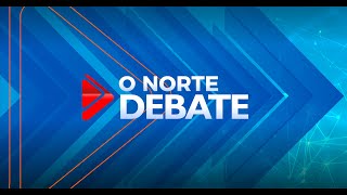 SISTEMA O NORTE | O NORTE DEBATE (04/09/2023)