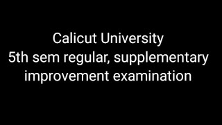 Calicut University 5th sem regular, supplementary, improvement exam