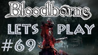 Let´s Play | Bloodborne & The Old Hunters | Folge #69 | Tempo, sonst gibts Mistgabel