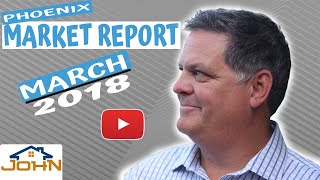 Phoenix Real Estate Market Report - March 2018