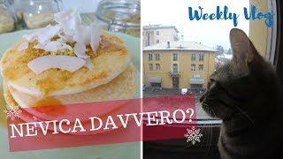 ★ NEVICA DAVVERO?? RIFLESSIONI E PANCAKES - VLOG ★ | Weekly Vlogs