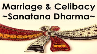 Marriage & Celibacy in Sanatana Dharma