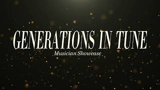 Generations in Tune - Musician Showcase🎵