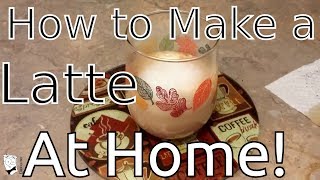 How to Make a Latte at Home