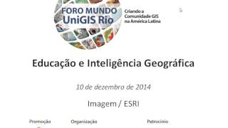 Mesa de Encerramento - GIS & Educação - I Foro Mundo UNIGIS Rio