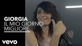 Giorgia - Il mio giorno migliore (Vevo Presents)