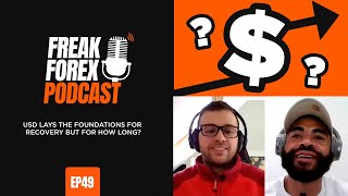 USD LAYS THE FOUNDATIONS FOR RECOVERY BUT FOR HOW LONG? - FREAK FOREX EP49