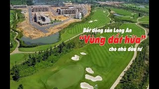 Bất động sản Long An: Thị trường tiềm năng cho nhà đầu tư